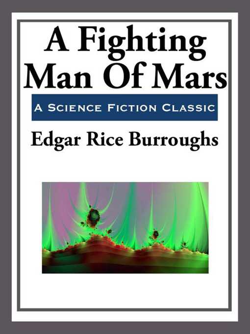 Title details for A Fighting Man of Mars by Edgar Rice Burroughs - Wait list